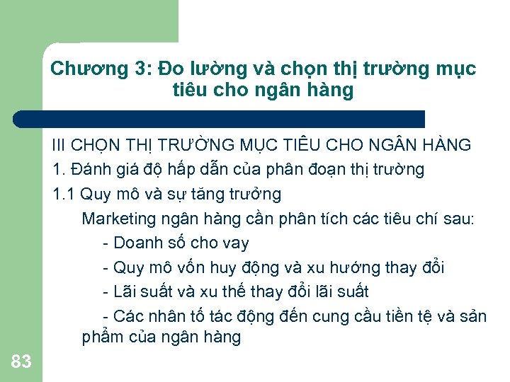 Chương 3: Đo lường và chọn thị trường mục tiêu cho ngân hàng III