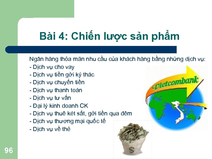 Bài 4: Chiến lược sản phẩm Ngân hàng thỏa mãn nhu cầu của khách
