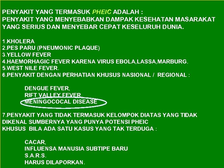 PENYAKIT YANG TERMASUK PHEIC ADALAH : PENYAKIT YANG MENYEBABKAN DAMPAK KESEHATAN MASARAKAT YANG SERIUS