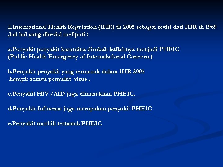 2. International Health Regulation (IHR) th 2005 sebagai revisi dari IHR th 1969 ,
