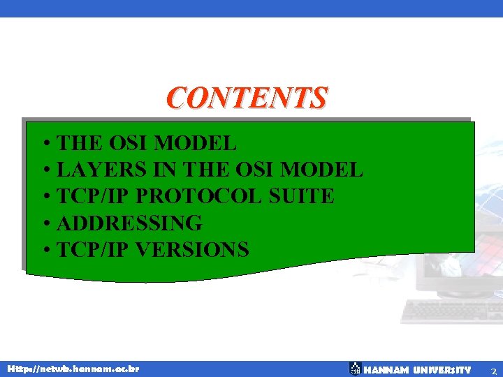 CONTENTS • THE OSI MODEL • LAYERS IN THE OSI MODEL • TCP/IP PROTOCOL