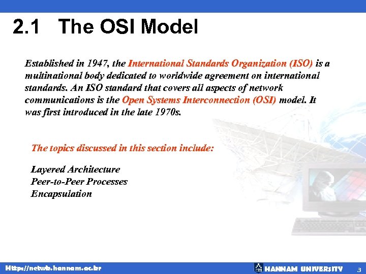 2. 1 The OSI Model Established in 1947, the International Standards Organization (ISO) is