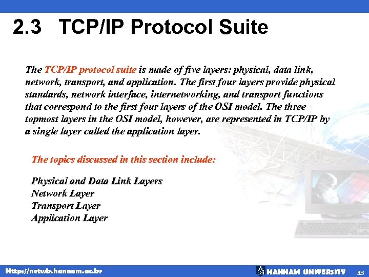 2. 3 TCP/IP Protocol Suite The TCP/IP protocol suite is made of five layers: