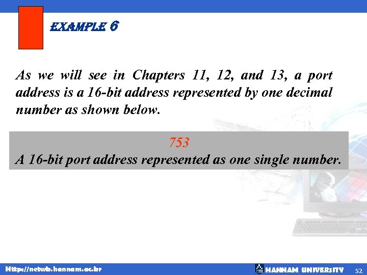 example 6 As we will see in Chapters 11, 12, and 13, a port