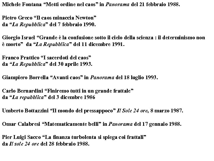 Michele Fontana “Metti ordine nel caos” in Panorama del 21 febbraio 1988. Pietro Greco