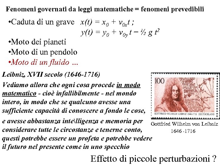 Fenomeni governati da leggi matematiche = fenomeni prevedibili • Caduta di un grave x(t)