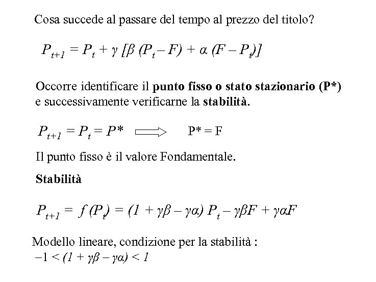 Cosa succede al passare del tempo al prezzo del titolo? Pt+1 = Pt +