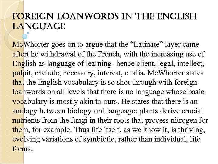 foreign loanwords in the english language Mc. Whorter goes on to argue that the