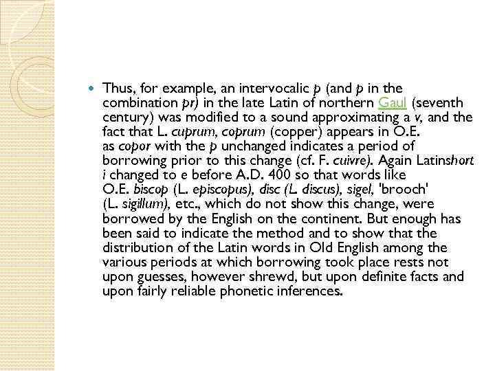  Thus, for example, an intervocalic p (and p in the combination pr) in