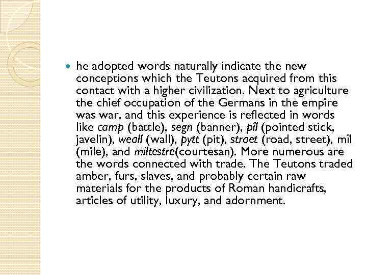  he adopted words naturally indicate the new conceptions which the Teutons acquired from