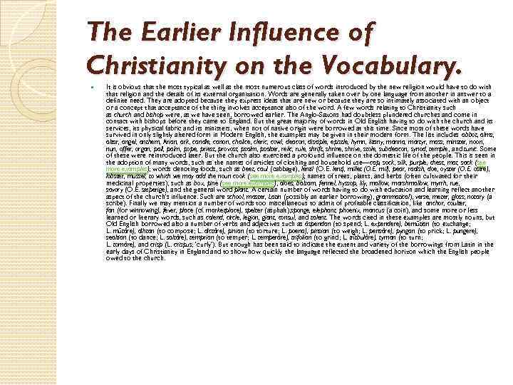 The Earlier Influence of Christianity on the Vocabulary. It is obvious that the most