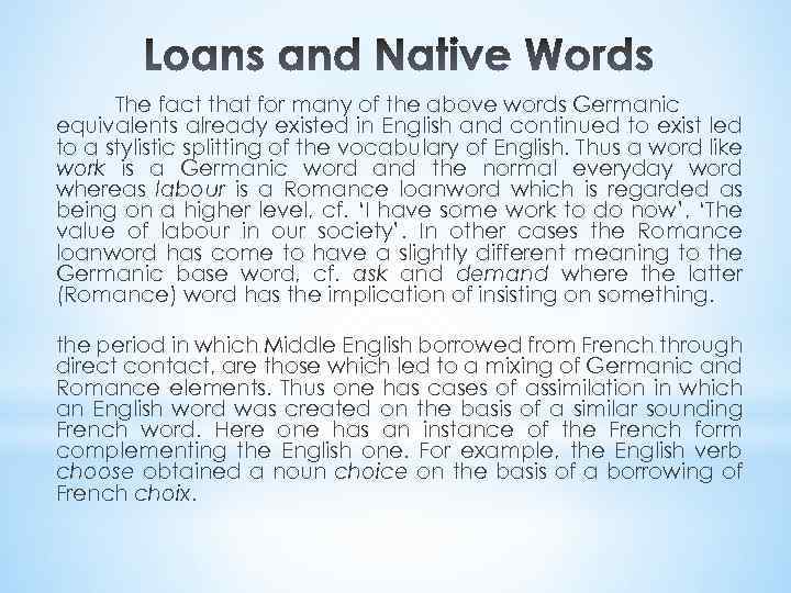 The fact that for many of the above words Germanic equivalents already existed in