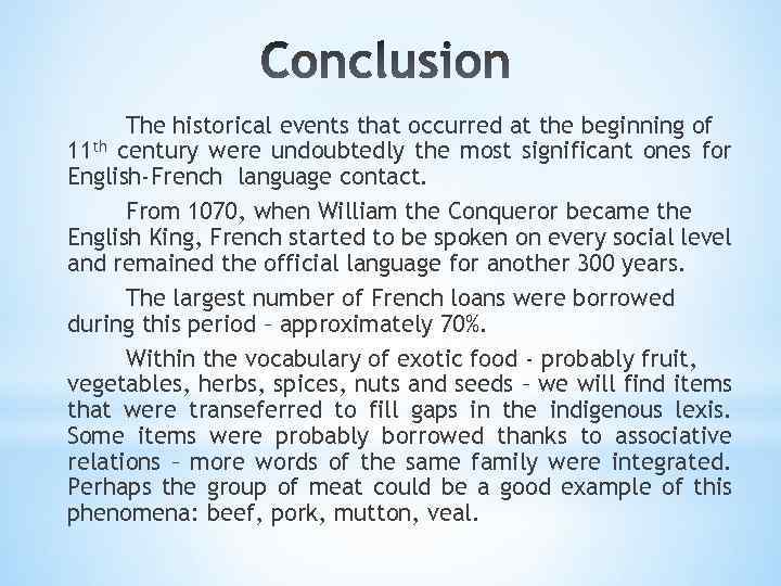 The historical events that occurred at the beginning of 11 th century were undoubtedly