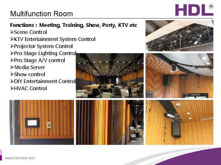 Multifunction Room Functions：Meeting, Training, Show, Party, KTV etc ØScene Control ØKTV Entertainment System Control