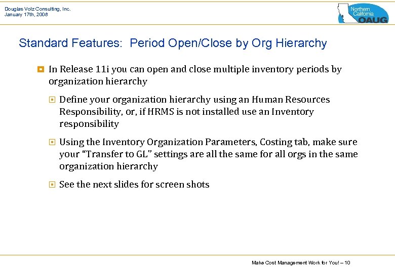 Douglas Volz Consulting, Inc. January 17 th, 2008 Standard Features: Period Open/Close by Org