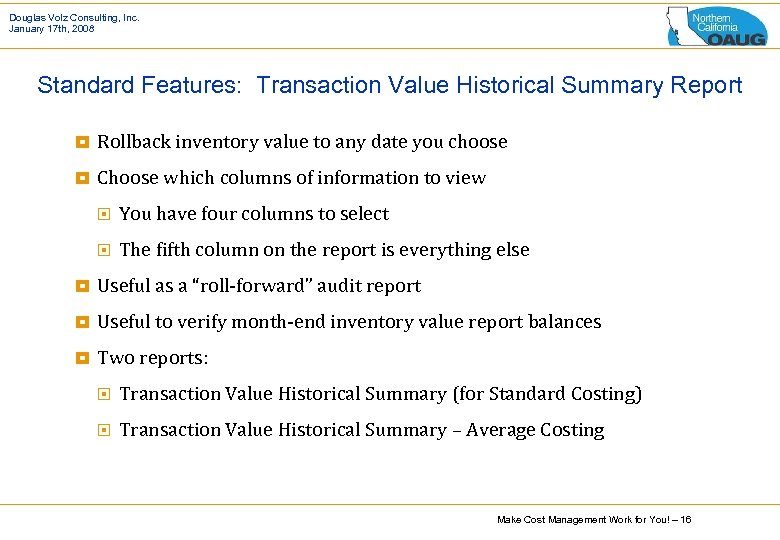 Douglas Volz Consulting, Inc. January 17 th, 2008 Standard Features: Transaction Value Historical Summary