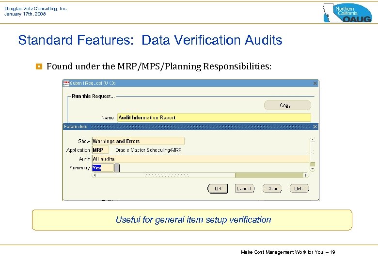 Douglas Volz Consulting, Inc. January 17 th, 2008 Standard Features: Data Verification Audits ¥