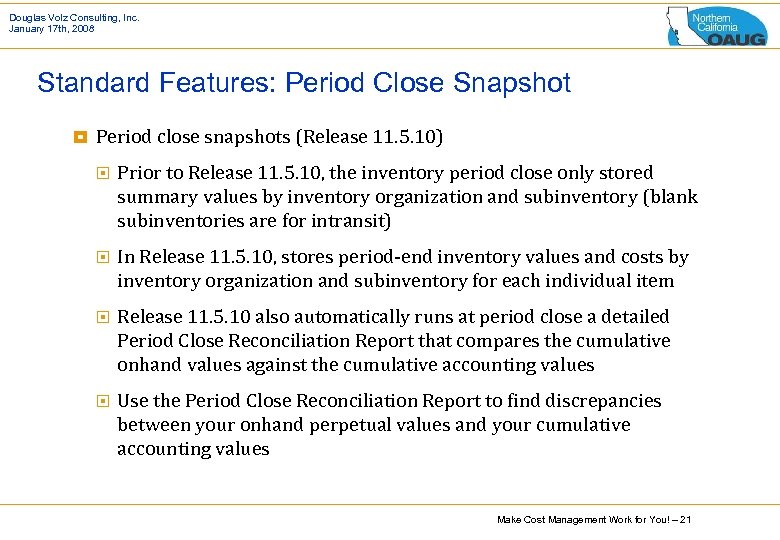 Douglas Volz Consulting, Inc. January 17 th, 2008 Standard Features: Period Close Snapshot ¥