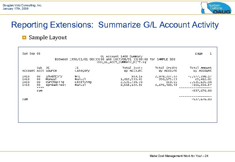 Douglas Volz Consulting, Inc. January 17 th, 2008 Reporting Extensions: Summarize G/L Account Activity