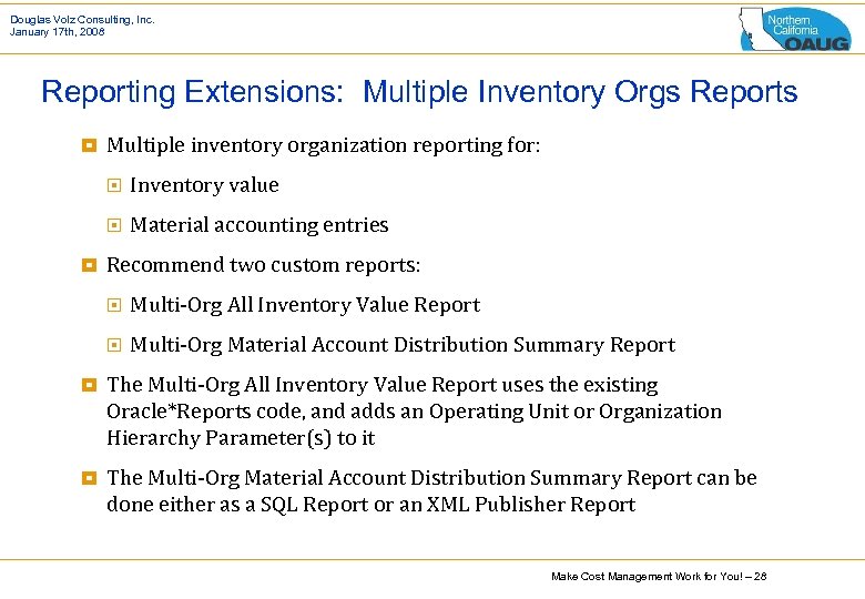 Douglas Volz Consulting, Inc. January 17 th, 2008 Reporting Extensions: Multiple Inventory Orgs Reports