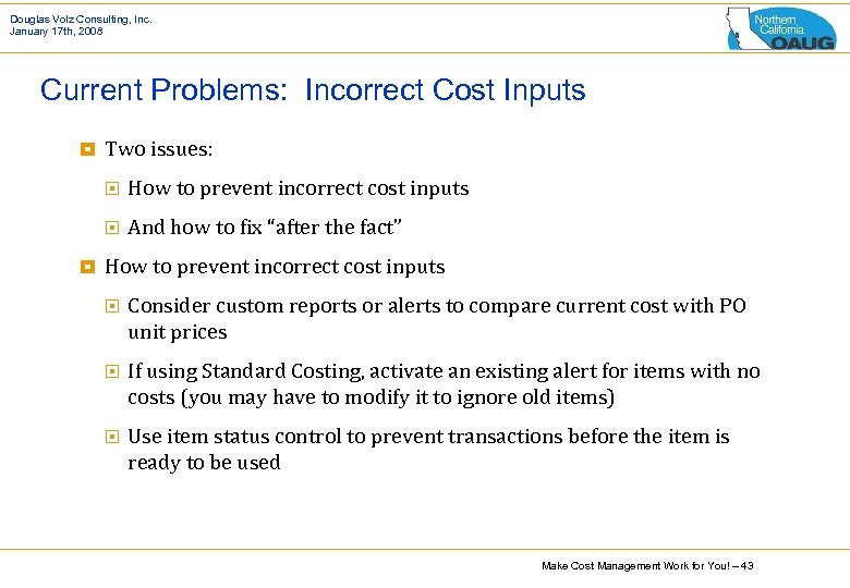 Douglas Volz Consulting, Inc. January 17 th, 2008 Current Problems: Incorrect Cost Inputs ¥