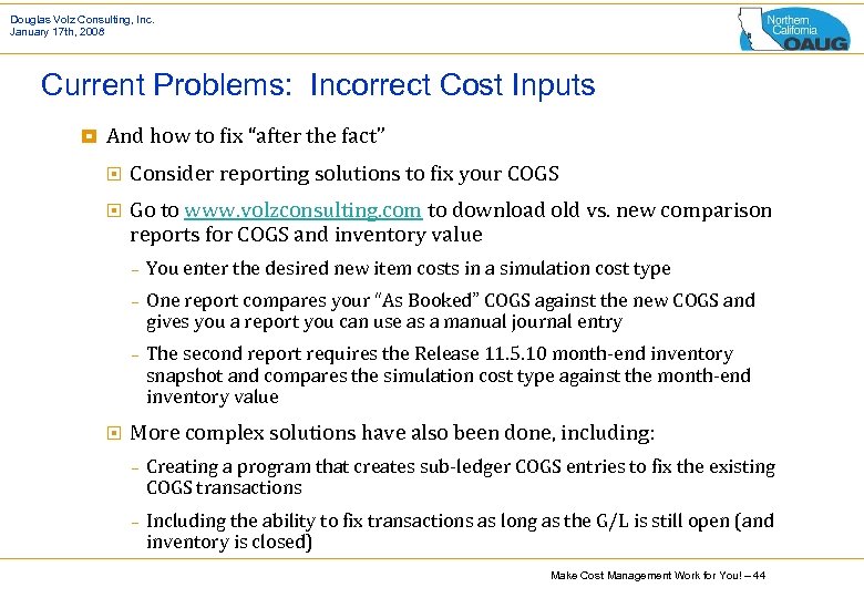 Douglas Volz Consulting, Inc. January 17 th, 2008 Current Problems: Incorrect Cost Inputs ¥