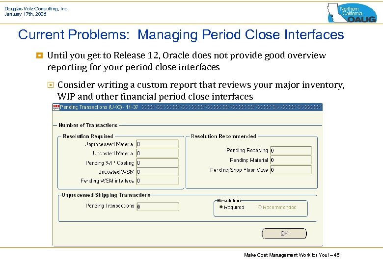 Douglas Volz Consulting, Inc. January 17 th, 2008 Current Problems: Managing Period Close Interfaces