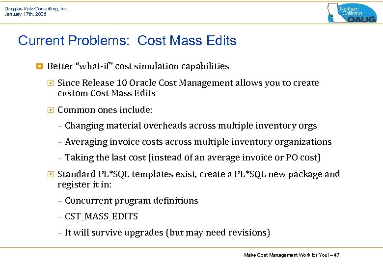 Douglas Volz Consulting, Inc. January 17 th, 2008 Current Problems: Cost Mass Edits ¥