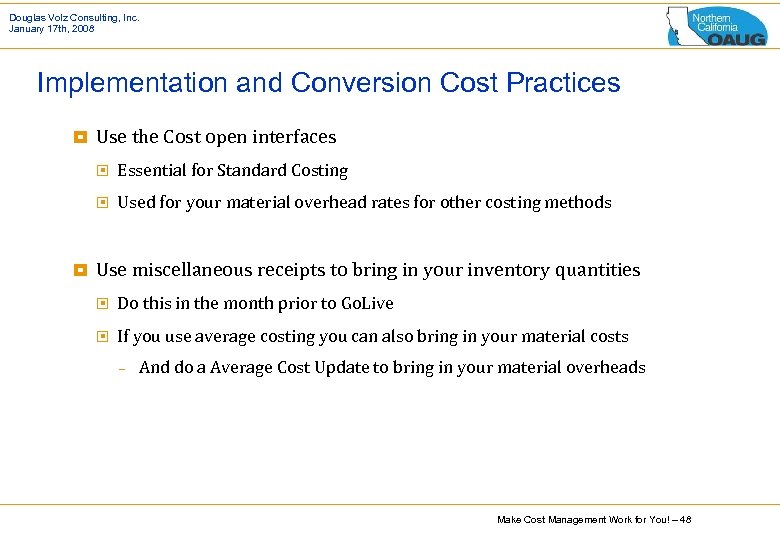 Douglas Volz Consulting, Inc. January 17 th, 2008 Implementation and Conversion Cost Practices ¥