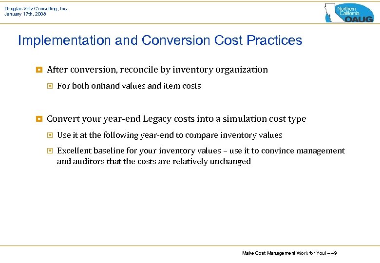 Douglas Volz Consulting, Inc. January 17 th, 2008 Implementation and Conversion Cost Practices ¥