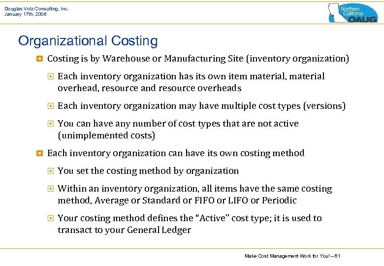 Douglas Volz Consulting, Inc. January 17 th, 2008 Organizational Costing ¥ Costing is by