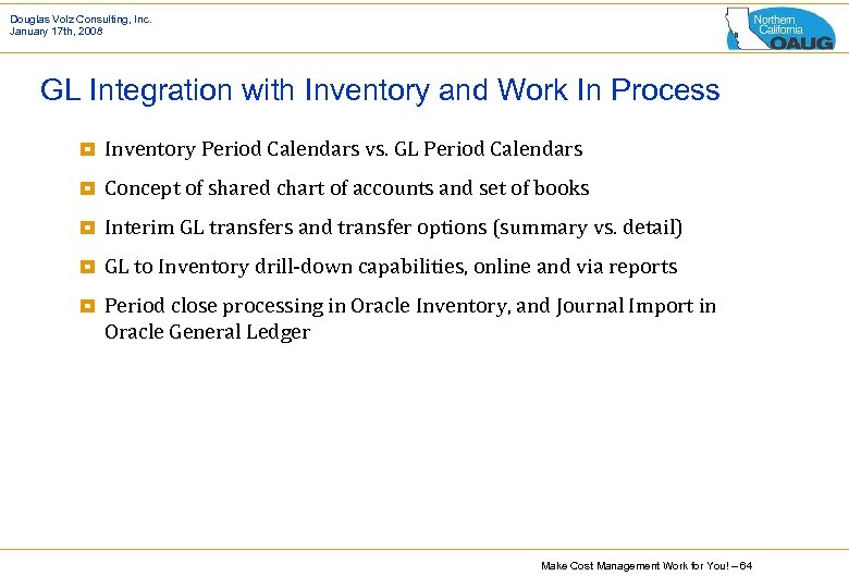 Douglas Volz Consulting, Inc. January 17 th, 2008 GL Integration with Inventory and Work