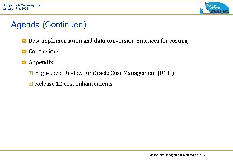 Douglas Volz Consulting, Inc. January 17 th, 2008 Agenda (Continued) ¥ Best implementation and