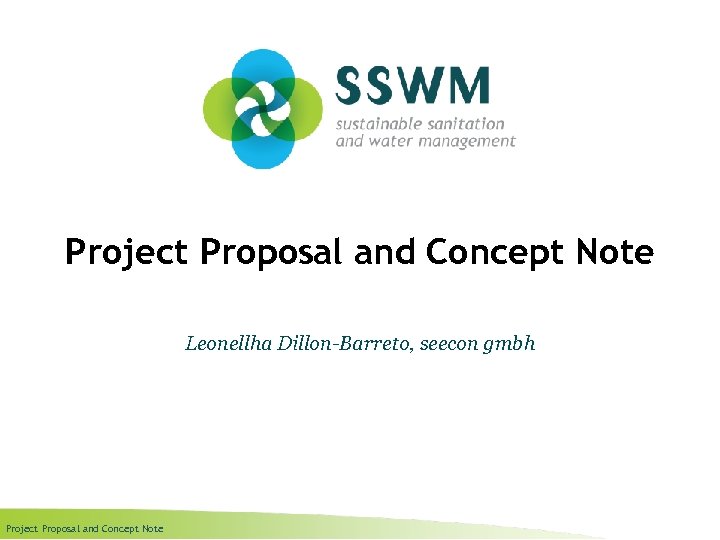 Project Proposal and Concept Note Leonellha Dillon-Barreto, seecon gmbh Project Proposal and Concept Note
