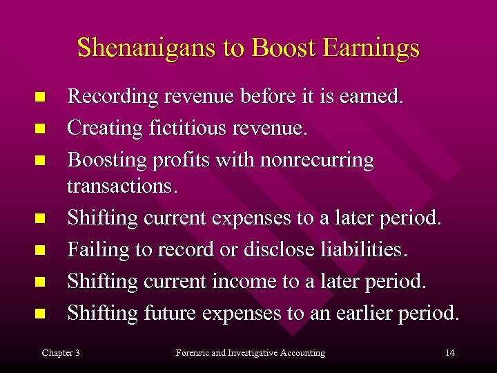 Shenanigans to Boost Earnings n n n n Recording revenue before it is earned.