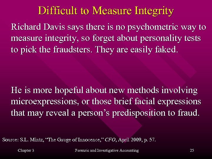 Difficult to Measure Integrity Richard Davis says there is no psychometric way to measure