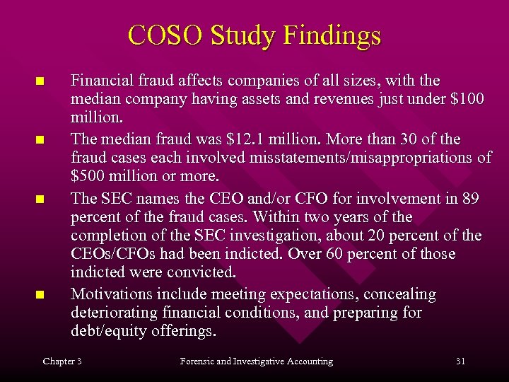 COSO Study Findings n n Financial fraud affects companies of all sizes, with the