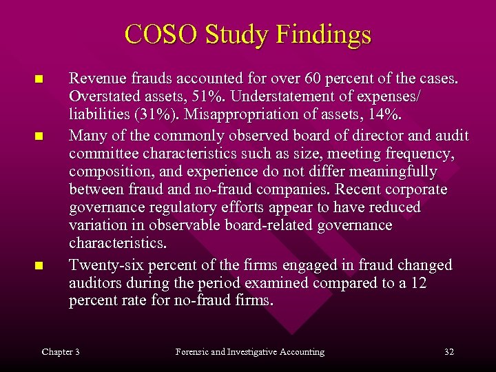 COSO Study Findings n n n Revenue frauds accounted for over 60 percent of