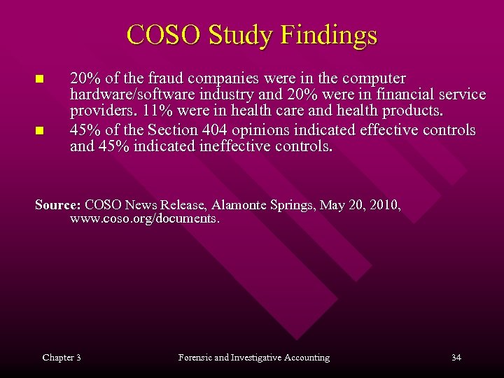 COSO Study Findings n n 20% of the fraud companies were in the computer