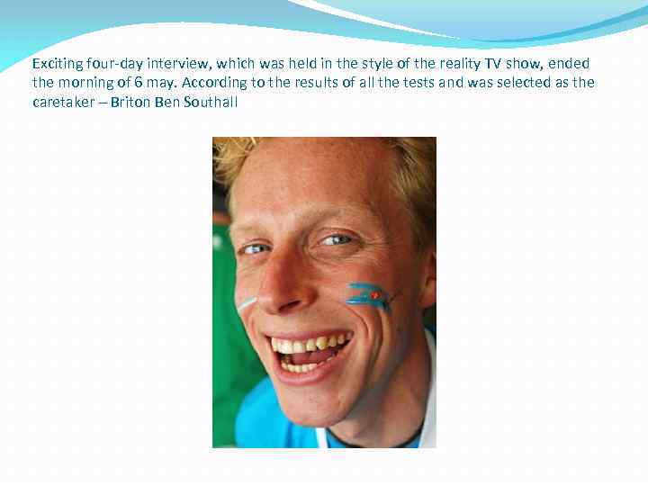 Exciting four-day interview, which was held in the style of the reality TV show,