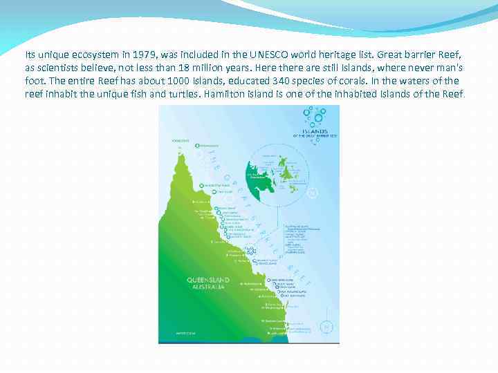 Its unique ecosystem in 1979, was included in the UNESCO world heritage list. Great