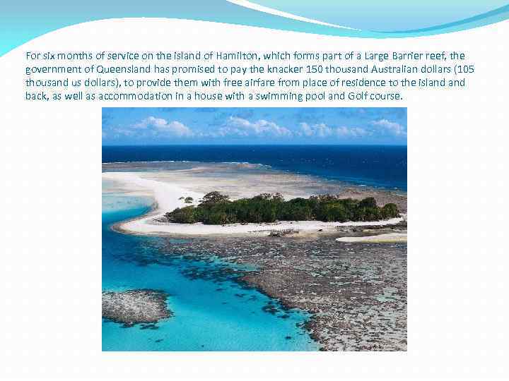 For six months of service on the island of Hamilton, which forms part of