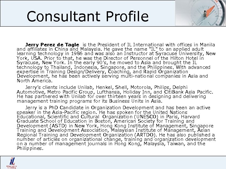 Consultant Profile Jerry Perez de Tagle is the President of IL International with offices