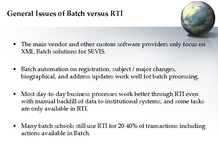 General Issues of Batch versus RTI § The main vendor and other custom software