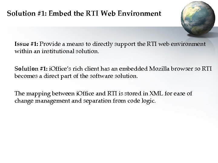 Solution #1: Embed the RTI Web Environment Issue #1: Provide a means to directly