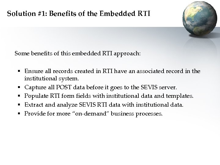 Solution #1: Benefits of the Embedded RTI Some benefits of this embedded RTI approach: