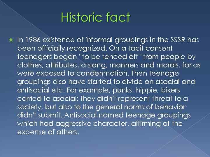 Historic fact In 1986 existence of informal groupings in the SSSR has been officially