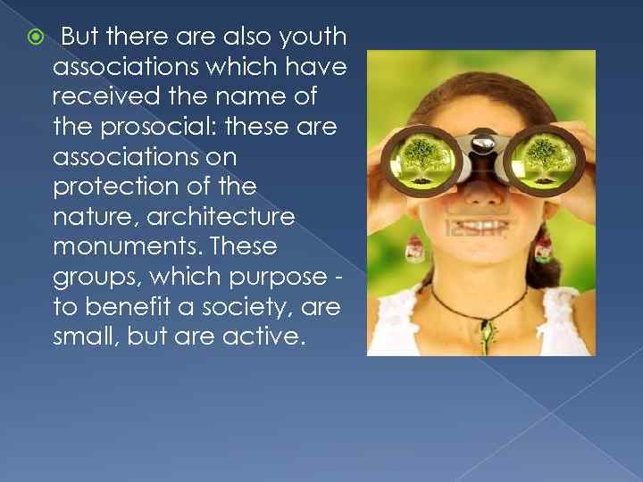  But there also youth associations which have received the name of the prosocial: