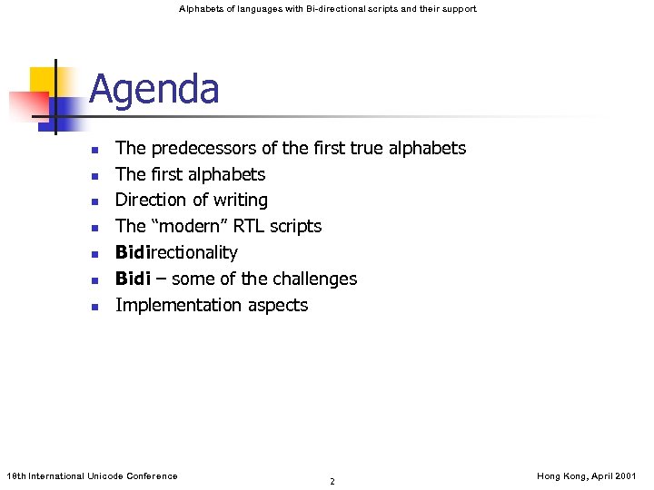 Alphabets of languages with Bi-directional scripts and their support Agenda n n n n