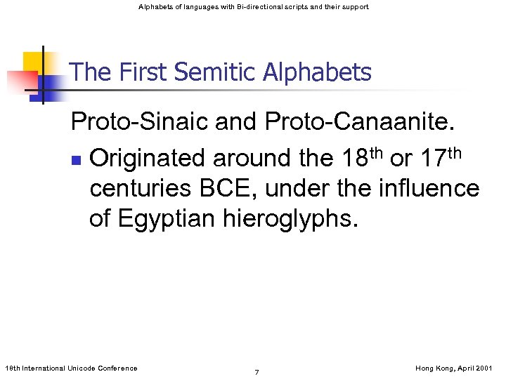 Alphabets of languages with Bi-directional scripts and their support The First Semitic Alphabets Proto-Sinaic